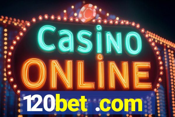 120bet .com